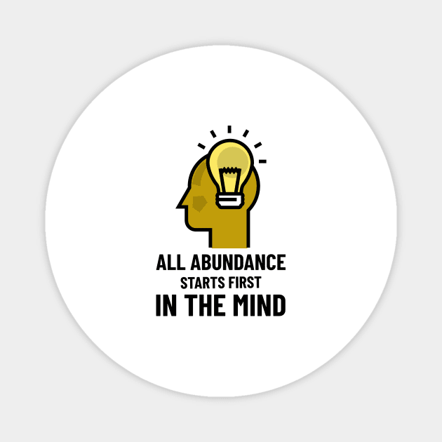 All Abundance Starts First In The Mind Magnet by Jitesh Kundra